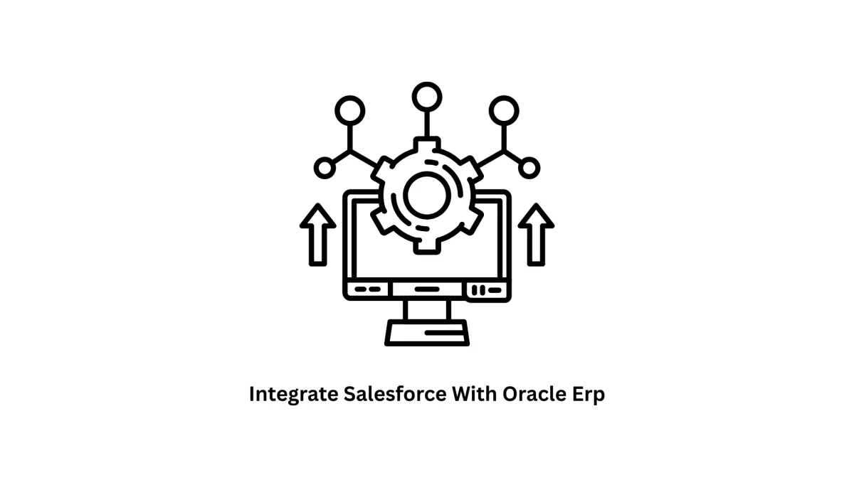 Integrate Salesforce with Oracle ERP | Associative