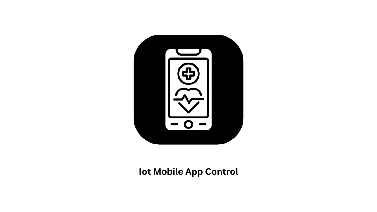 IoT Mobile App Control Solutions | Custom IoT Development