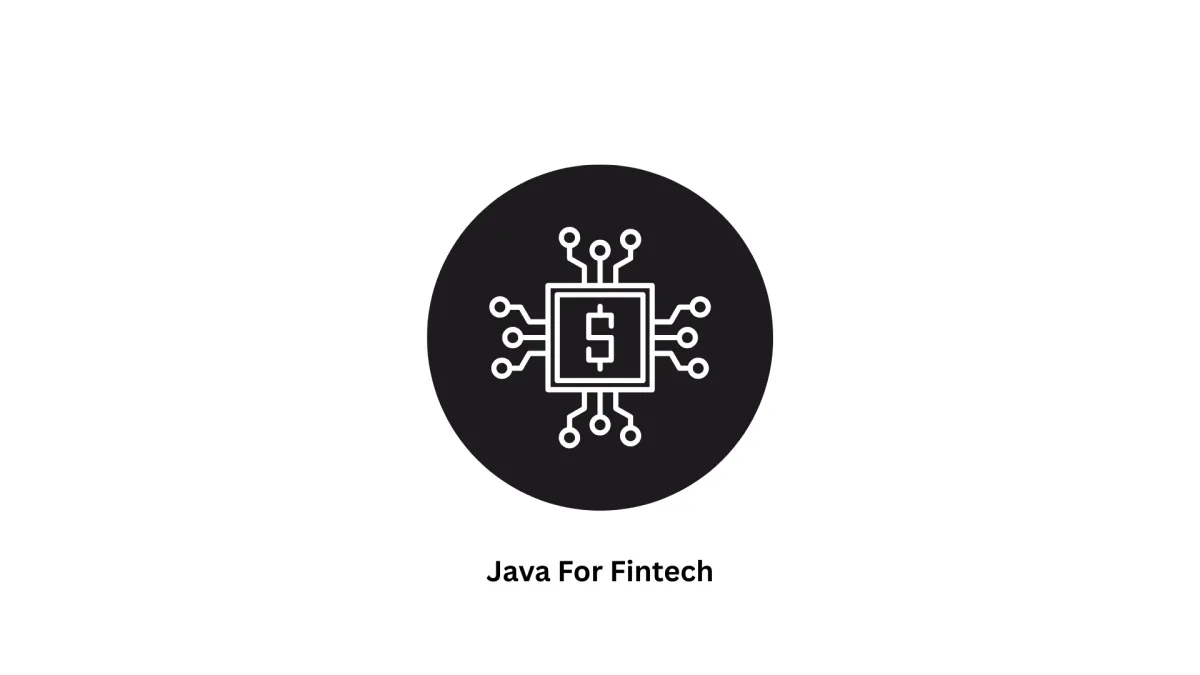 Secure & Scalable Java for Fintech Solutions