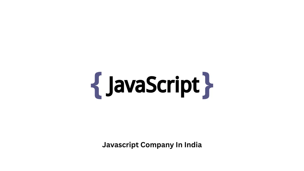 Top JavaScript Company in India | Expert JS Development