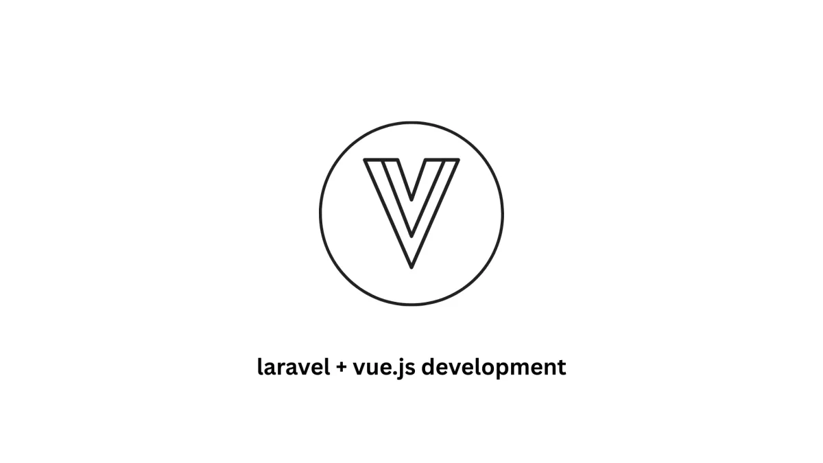 Laravel + Vue.js Development Services | Scalable Web Solutions