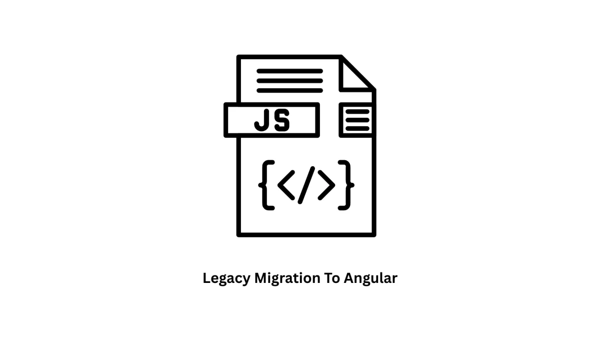 Expert Legacy Migration to Angular
