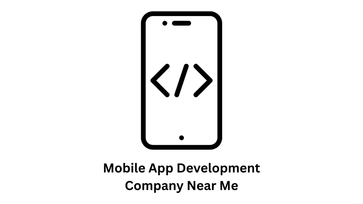 Top Mobile App Development Company Near Me