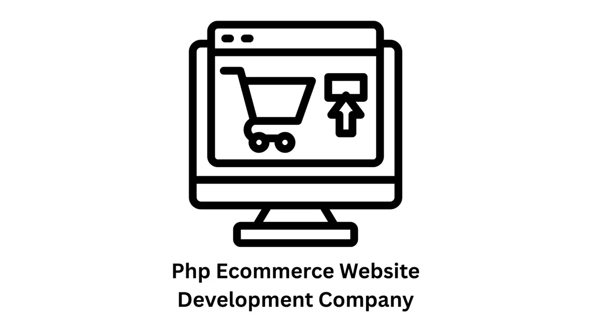Top PHP Ecommerce Website Development Company