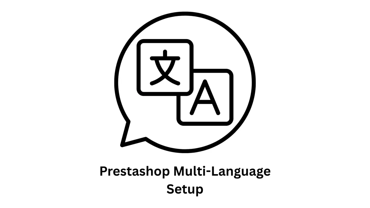 Custom IT Solutions & Expert PrestaShop Multi-Language Setup