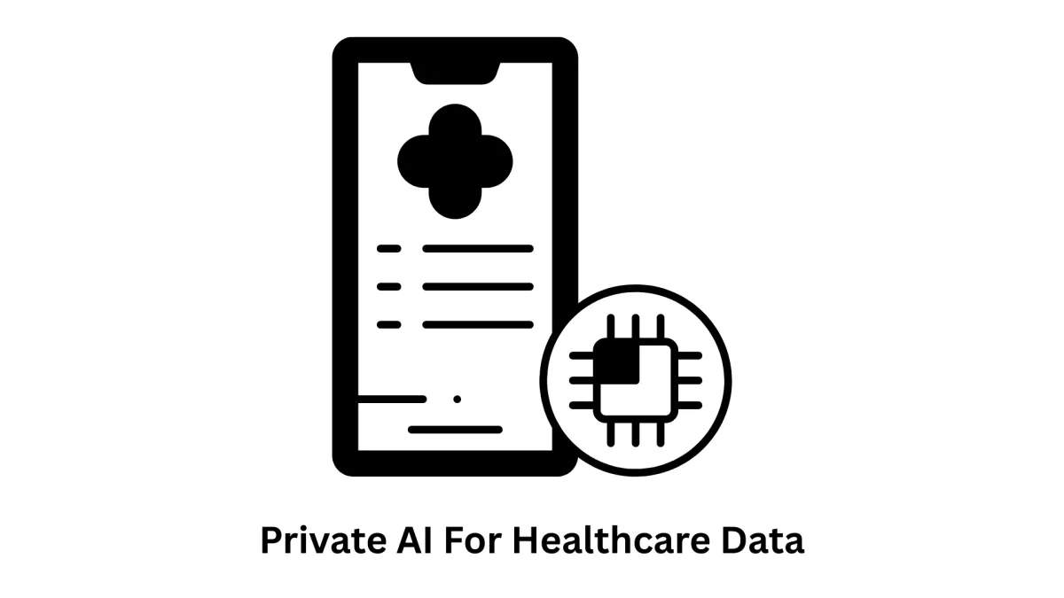 Private AI for Healthcare Data