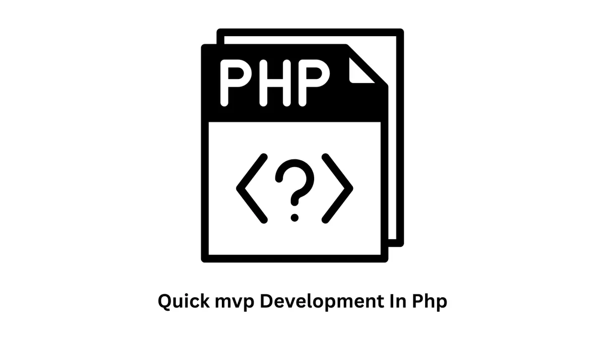 Quick MVP Development in PHP