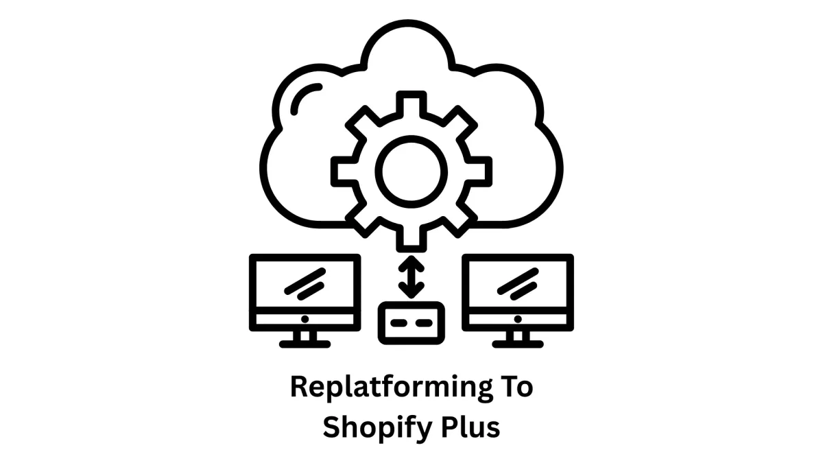 Expert Replatforming to Shopify Plus