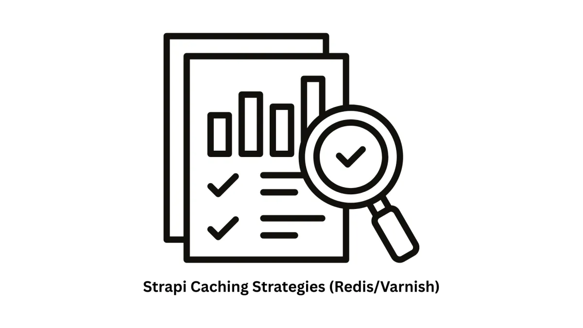 Expert Strapi Caching Strategies (Redis/Varnish) & CMS Development