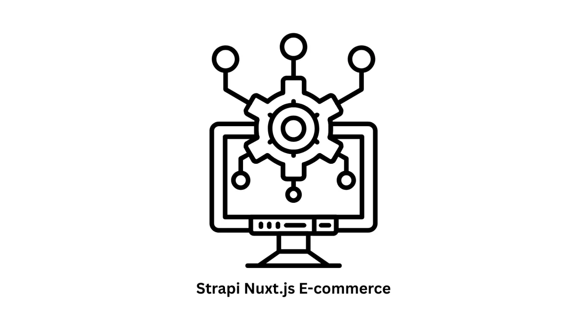 Strapi Nuxt.js E-commerce Development Services