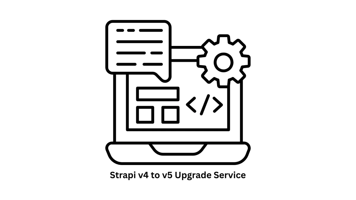 Expert Strapi v4 to v5 Upgrade Service
