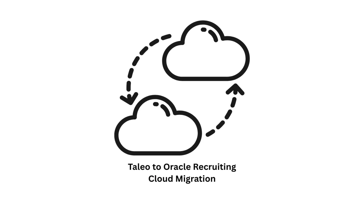 Taleo to Oracle Recruiting Cloud Migration Solutions