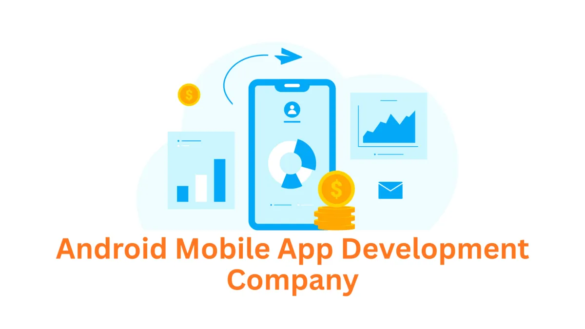 Your Partner for Android Mobile App Development