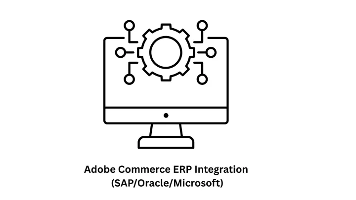 Adobe Commerce ERP Integration (SAP/Oracle/Microsoft)