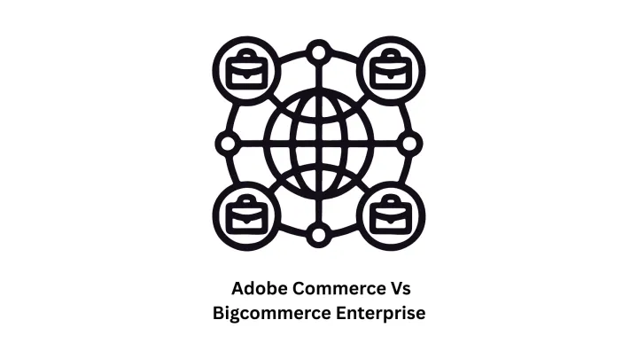 Adobe Commerce vs. BigCommerce Enterprise: Choosing the Right Foundation for Your Growth