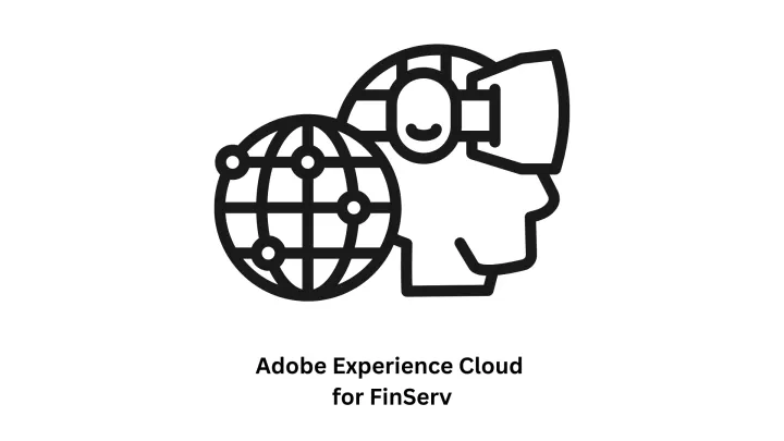 Transforming Financial Services with Adobe Experience Cloud