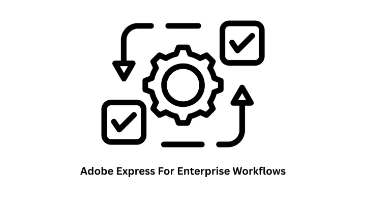 Empowering Adobe Express for Enterprise Workflows with Scalable Digital Solutions