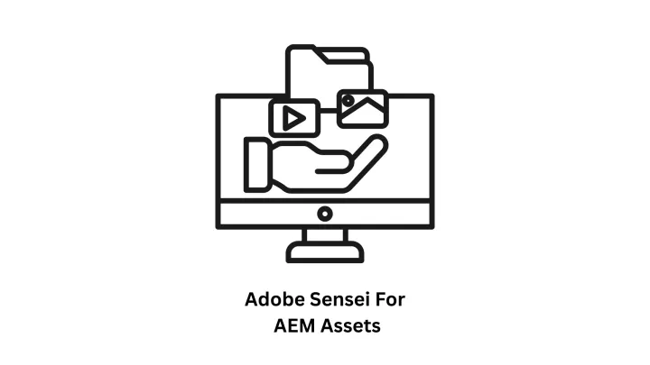 Intelligent Asset Management: Adobe Sensei for AEM Assets