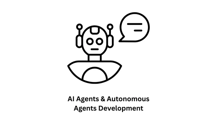 AI Agents & Autonomous Agents Development