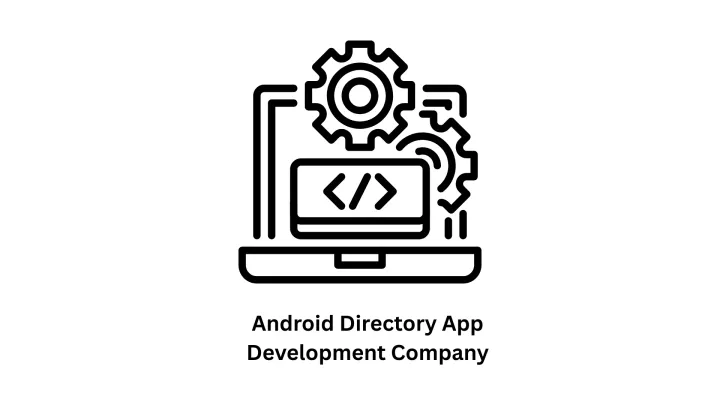 Your Expert Android Directory App Development Company