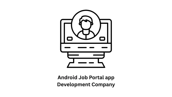 Top Android Job Portal App Development Company