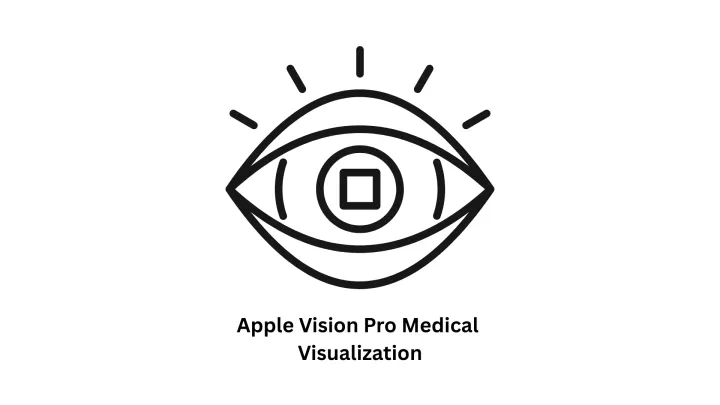 Apple Vision Pro Medical Visualization Solutions