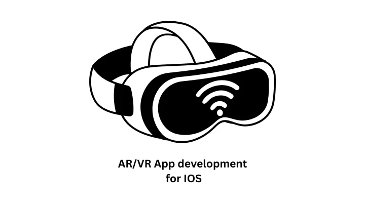 AR/VR App Development for iOS: Immersive Digital Solutions