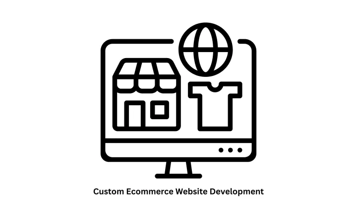 Custom Ecommerce Website Development Services