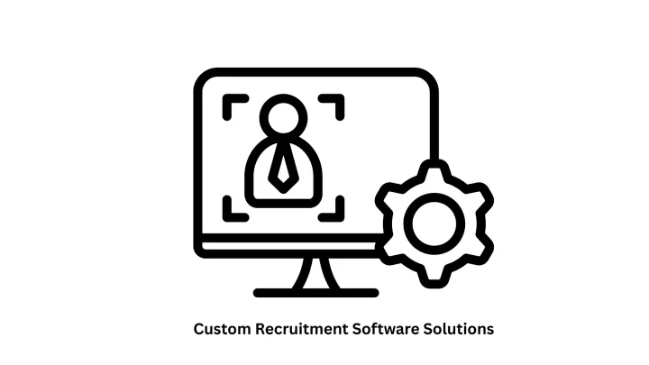Expert Development for Custom Recruitment Software Solutions