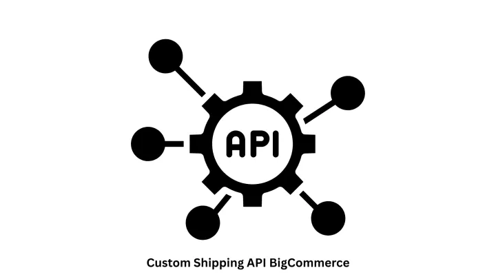 Expert Custom Shipping API BigCommerce Development