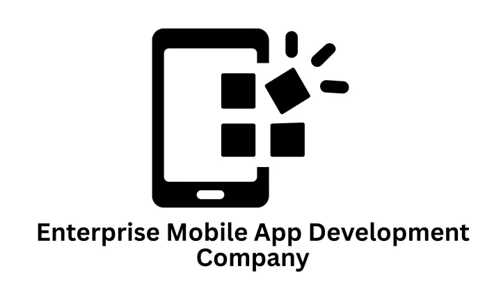 Your Trusted Enterprise Mobile App Development Company