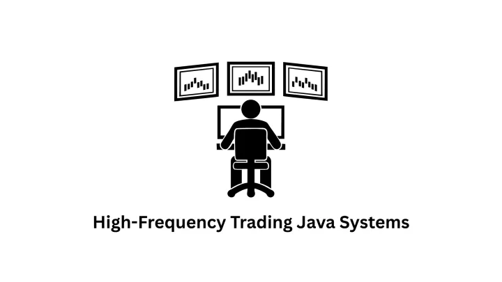 High-Frequency Trading Java Systems & Financial Software Solutions