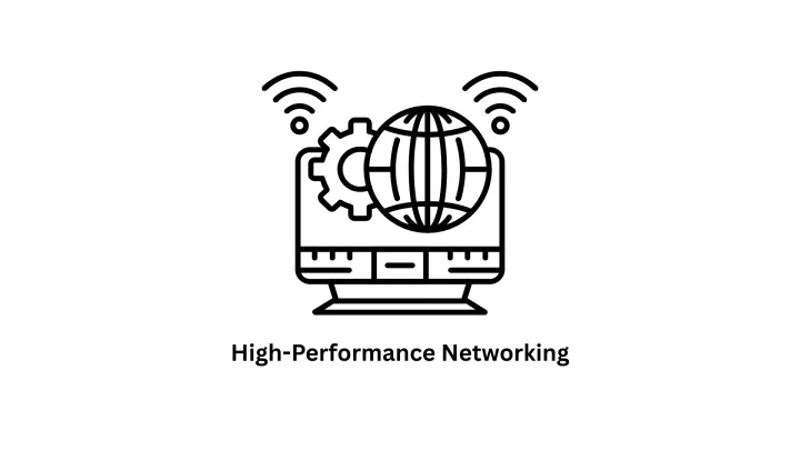 High-Performance Networking Solutions