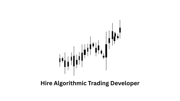 Hire Algorithmic Trading Developer: Custom Financial Software Solutions