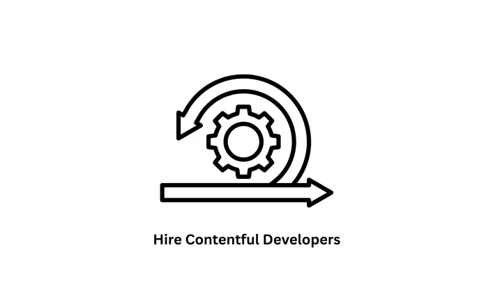 Hire Contentful Developers for Scalable Digital Experiences
