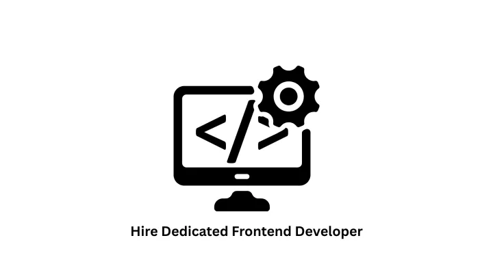 Hire Dedicated Frontend Developers for Scalable Digital Realities