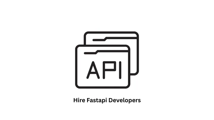 Hire FastAPI Developers | Expert Python Backend Services |