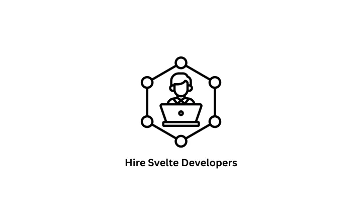 Hire Svelte Developers | Expert Front-End Development