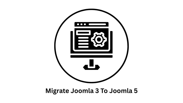 Seamlessly Migrate Joomla 3 to Joomla 5