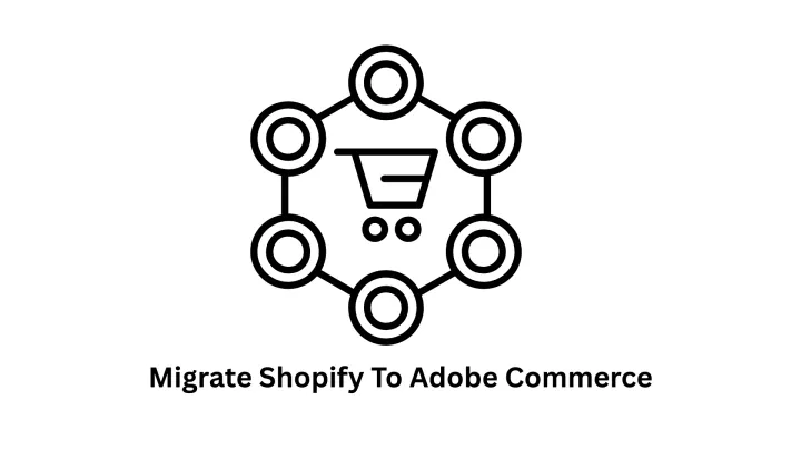 Seamlessly Migrate Shopify to Adobe Commerce