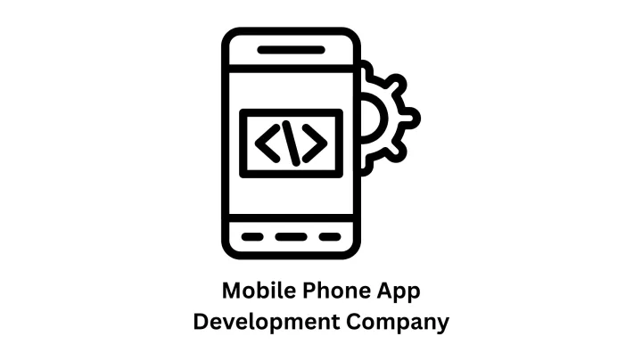 Expert Mobile Phone App Development Company