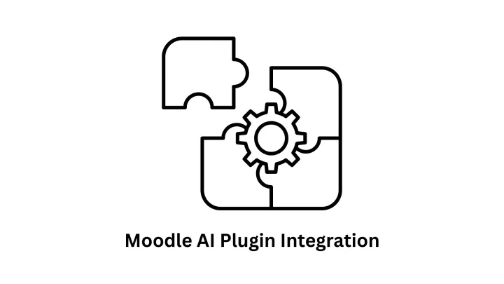 Moodle AI Plugin Integration & Custom LMS Solutions