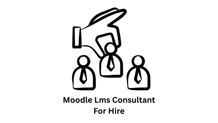 Moodle LMS Consultant for Hire: Expert E-Learning Solutions