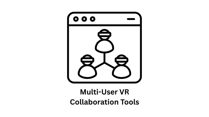 Multi-User VR Collaboration Tools