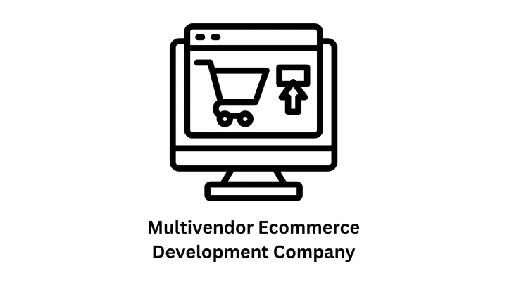 Top-Tier Multivendor Ecommerce Development Company
