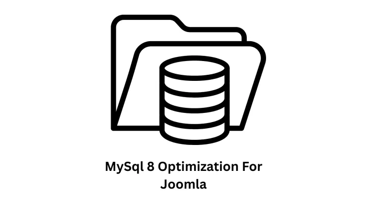 Custom CMS Development & MySQL 8 Optimization for Joomla