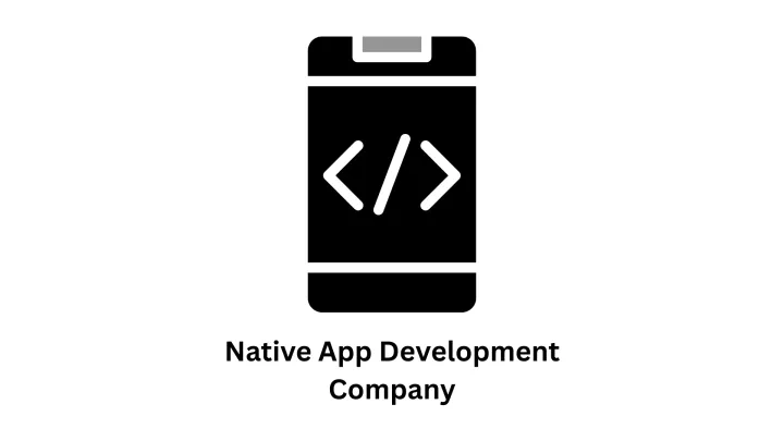 Native App Development Company