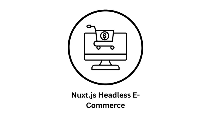 Nuxt.js Headless E-commerce Development Services