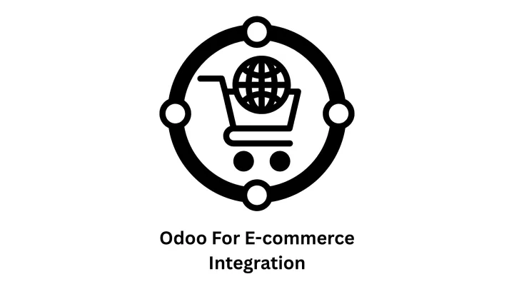 Odoo for E-commerce Integration