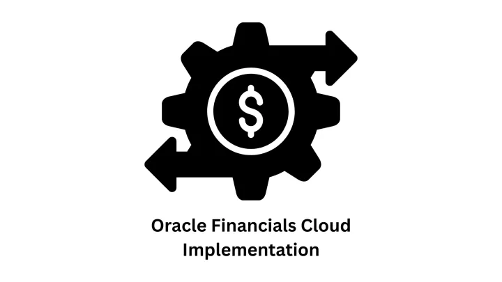 Oracle Financials Cloud Implementation Services